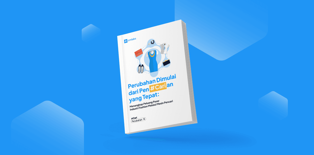 Perubahan Dimulai dari Pen#Carian yang Tepat: Menangkap Peluang Pasar Industri Fashion Melalui Mesin Pencari